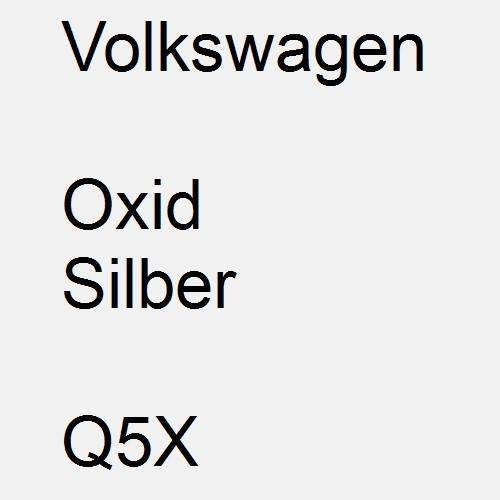 Volkswagen, Oxid Silber, Q5X.